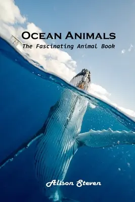 Animales del océano: El fascinante libro de los animales - Ocean Animals: The Fascinating Animal Book