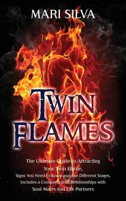 Llamas Gemelas: La Guía Definitiva para Atraer a tu Llama Gemela, Señales que Necesitas Saber y las Diferentes Etapas, Incluye un Comparis - Twin Flames: The Ultimate Guide to Attracting Your Twin Flame, Signs You Need to Know and the Different Stages, Includes a Comparis