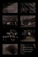 Naturaleza: Relaciones de personas y lugares - Wildness: Relations of People and Place