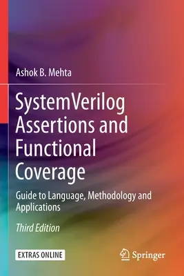 System Verilog Assertions and Functional Coverage: Guía de Lenguaje, Metodología y Aplicaciones - System Verilog Assertions and Functional Coverage: Guide to Language, Methodology and Applications