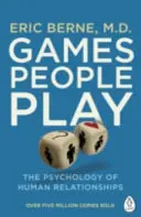 Games People Play - La Psicología de las Relaciones Humanas - Games People Play - The Psychology of Human Relationships