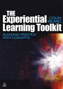 La caja de herramientas del aprendizaje experiencial: Combinar la práctica con los conceptos - The Experiential Learning Toolkit: Blending Practice with Concepts