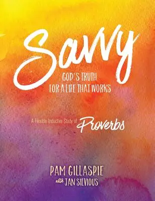 Savvy: La verdad de Dios para una vida que funciona - Savvy: God's Truth for a Life That Works