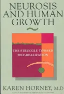 Neurosis y Crecimiento Humano La lucha por la autorrealización - Neurosis and Human Growth: The Struggle Towards Self-Realization