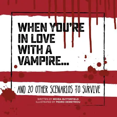 Cuando estás enamorado de un vampiro . . .: Y otros 20 escenarios a los que sobrevivir - When You're in Love with a Vampire . . .: And 20 Other Scenarios to Survive