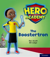 Academia de Héroes: Oxford Nivel 5, Banda del Libro Verde: El Boostertron - Hero Academy: Oxford Level 5, Green Book Band: The Boostertron