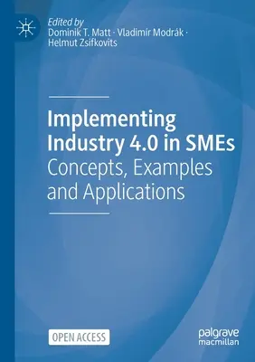 Implantación de la Industria 4.0 en las PYME: Conceptos, ejemplos y aplicaciones - Implementing Industry 4.0 in Smes: Concepts, Examples and Applications