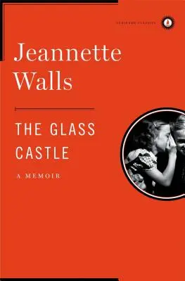 El castillo de cristal: Memorias - The Glass Castle: A Memoir