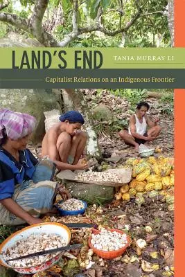 Land's End: Relaciones capitalistas en una frontera indígena - Land's End: Capitalist Relations on an Indigenous Frontier