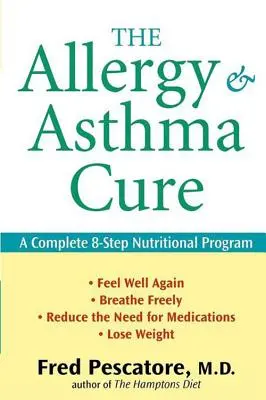 La cura de la alergia y el asma: Un programa nutricional completo de 8 pasos - The Allergy and Asthma Cure: A Complete 8-Step Nutritional Program