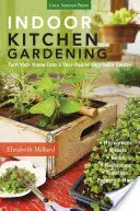 Jardinería de interior: Convierta su casa en un huerto durante todo el año - Microgreens - Brotes - Hierbas - Setas - Tomates, Pimientos y Mo - Indoor Kitchen Gardening: Turn Your Home Into a Year-Round Vegetable Garden - Microgreens - Sprouts - Herbs - Mushrooms - Tomatoes, Peppers & Mo