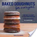 Rosquillas al horno para todos: De lo dulce a lo salado pasando por todo lo demás, 101 deliciosas recetas, todas sin gluten - Baked Doughnuts for Everyone: From Sweet to Savory to Everything in Between, 101 Delicious Recipes, All Gluten-Free