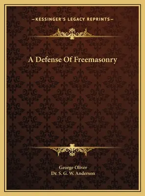 Una defensa de la masonería - A Defense Of Freemasonry