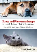 Estrés y feromonaterapia en el comportamiento clínico de pequeños animales - Stress and Pheromonatherapy in Small Animal Clinical Behaviour