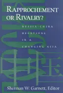 ¿Acercamiento o rivalidad? Las relaciones entre Rusia y China en una Asia cambiante - Rapprochement or Rivalry?: Russia-China Relations in a Changing Asia