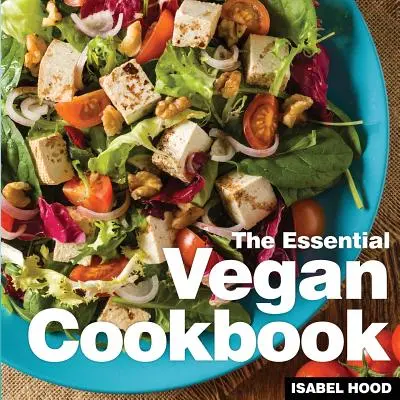 Libro de cocina vegana: The Essential - Vegan Cookbook: The Essential