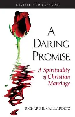 Una promesa audaz: espiritualidad del matrimonio cristiano - A Daring Promise: A Spirituality of Christian Marriage