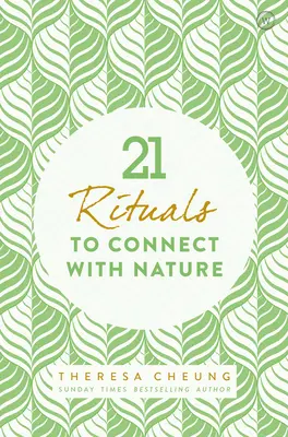 21 rituales para conectar con la naturaleza - 21 Rituals to Connect with Nature