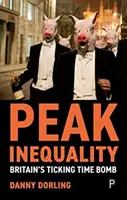 Pico de desigualdad: La bomba de relojería británica - Peak Inequality: Britain's Ticking Time Bomb