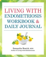 Vivir con endometriosis Libro de ejercicios y diario - Living with Endometriosis Workbook and Daily Journal