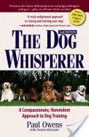 El encantador de perros: Un enfoque compasivo y no violento del adiestramiento canino - The Dog Whisperer: A Compassionate, Nonviolent Approach to Dog Training
