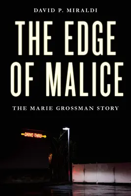 El filo de la malicia: La historia de Marie Grossman - The Edge of Malice: The Marie Grossman Story