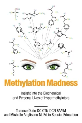 La locura de la metilación: La vida bioquímica y personal de los hipermetiladores - Methylation Madness: Insight into Biochemical and Personal Lives of Hypermethylators