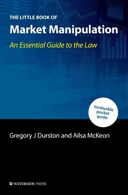 El pequeño libro de la manipulación del mercado: Una guía jurídica esencial - The Little Book of Market Manipulation: An Essential Guide to the Law