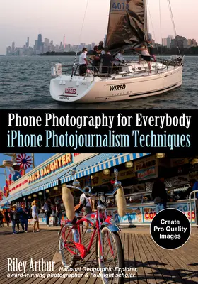 Fotografía telefónica para todos: Técnicas de fotoperiodismo para iPhone - Phone Photography for Everybody: iPhone Photojournalism Techniques