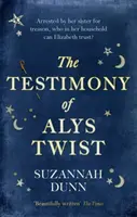 El testimonio de Alys Twist - 'Bellamente escrito' The Times - The Testimony of Alys Twist - 'Beautifully written' The Times