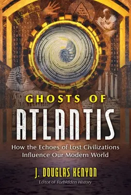 Fantasmas de la Atlántida: Cómo los ecos de civilizaciones perdidas influyen en nuestro mundo moderno - Ghosts of Atlantis: How the Echoes of Lost Civilizations Influence Our Modern World