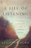 Una vida de escucha: Discernir la voz de Dios y descubrir la propia - A Life of Listening: Discerning God's Voice and Discovering Our Own