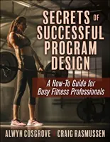 Secretos para el éxito en el diseño de programas: Guía práctica para profesionales del fitness ocupados - Secrets of Successful Program Design: A How-To Guide for Busy Fitness Professionals