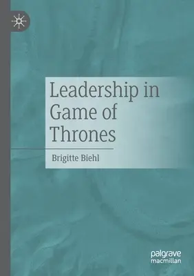 Liderazgo en Juego de Tronos - Leadership in Game of Thrones