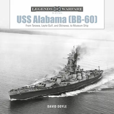 USS Alabama (Bb-60): De Tarawa, Golfo de Leyte y Okinawa a buque museo - USS Alabama (Bb-60): From Tarawa, Leyte Gulf, and Okinawa, to Museum Ship