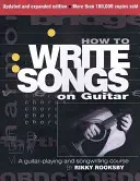 Cómo escribir canciones en la guitarra - Un curso para tocar la guitarra y componer canciones - How to Write Songs on Guitar - A Guitar-Playing and Songwriting Course