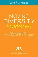 Hacer avanzar la diversidad: Cómo pasar de la buena intención a la buena acción - Moving Diversity Forward: How to Go from Well-Meaning to Well-Doing