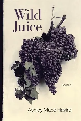 Zumo salvaje: Poemas - Wild Juice: Poems