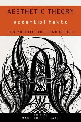 Teoría estética: Essential Texts for Architecture and Design - Aesthetic Theory: Essential Texts for Architecture and Design