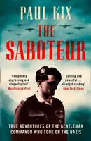 Saboteador - Las verdaderas aventuras del caballero comando que se enfrentó a los nazis - Saboteur - True Adventures of the Gentleman Commando Who Took on the Nazis