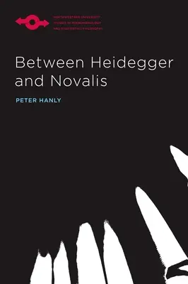 Entre Heidegger y Novalis - Between Heidegger and Novalis