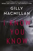 I Know You Know - Un misterio impactante y enrevesado del autor de THE NANNY - I Know You Know - A shocking, twisty mystery from the author of THE NANNY