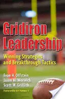 Liderazgo en el campo de juego: Estrategias ganadoras y tácticas rompedoras - Gridiron Leadership: Winning Strategies and Breakthrough Tactics