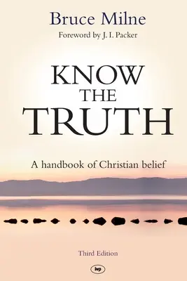 Conozca la verdad - Manual de creencias cristianas (Milne Bruce (Autor)) - Know the Truth - A Handbook Of Christian Belief (Milne Bruce (Author))