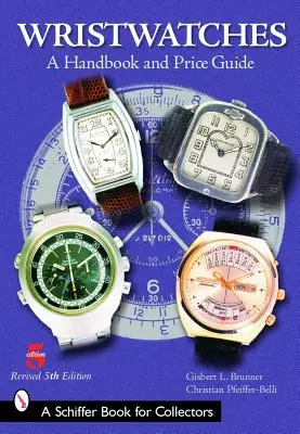 Relojes de pulsera: Manual y guía de precios - Wristwatches: A Handbook and Price Guide