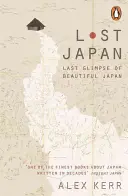 Japón perdido: La última visión del bello Japón - Lost Japan: Last Glimpse of Beautiful Japan