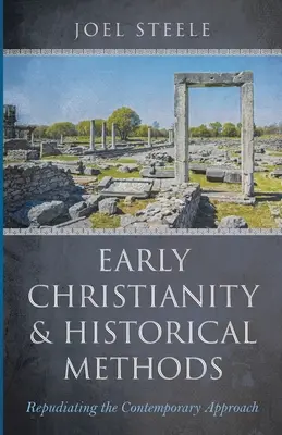 Cristianismo primitivo y métodos históricos - Early Christianity and Historical Methods