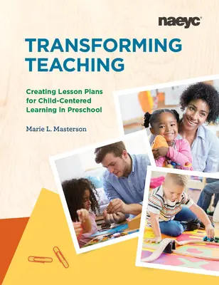 Transformación de la enseñanza: creación de planes de clase para el aprendizaje centrado en el niño en preescolar - Transforming Teaching: Creating Lesson Plans for Child-Centered Learning in Preschool