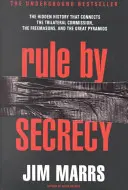 Gobernar en secreto: La Historia Oculta que Conecta a la Comisión Trilateral, los Masones y las Grandes Pirámides, la - Rule by Secrecy: Hidden History That Connects the Trilateral Commission, the Freemasons, and the Great Pyramids, the