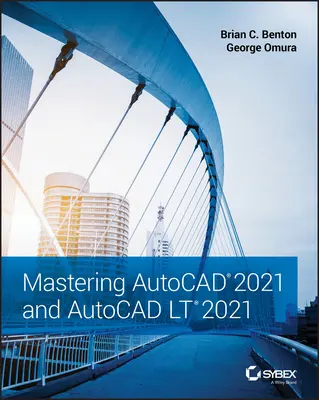 Dominio de AutoCAD 2021 y AutoCAD LT 2021 - Mastering AutoCAD 2021 and AutoCAD LT 2021